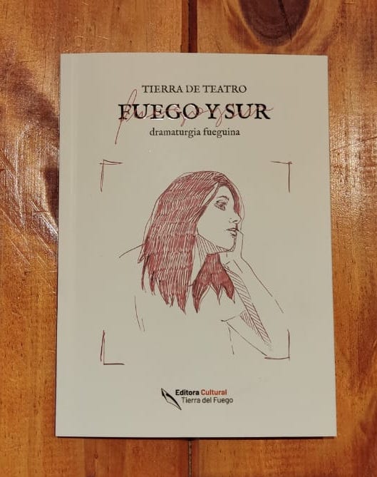 Tierra De Teatro «FUEGO Y SUR», Dramaturgia Fueguina